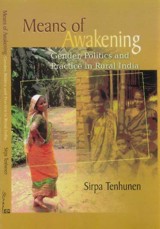 Means of Awakening: Gender, Politics and Practice in Rural India
