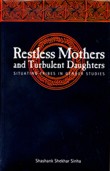 Restless Mothers and Turbulent Daughters: Situating Tribes in Gender Studies