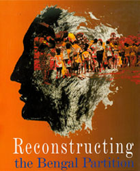 Reconstructing the Bengal Partition: The Psyche Under a Different Violence