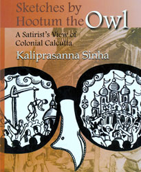 Sketches by Hootum the Owl: A Satirist's View of Colonial Calcutta